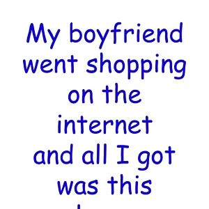 My boyfriend went shopping on the internet mug